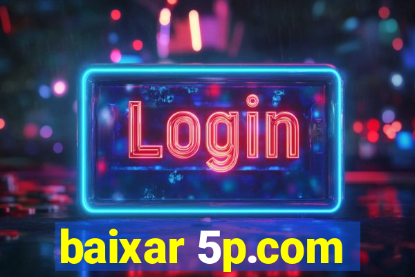 baixar 5p.com